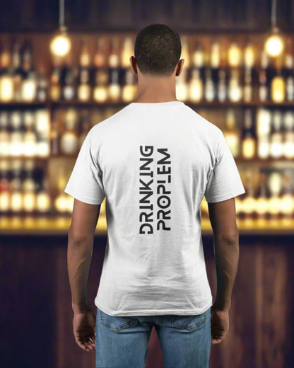 Drinking Problem  Regular T-Shirt